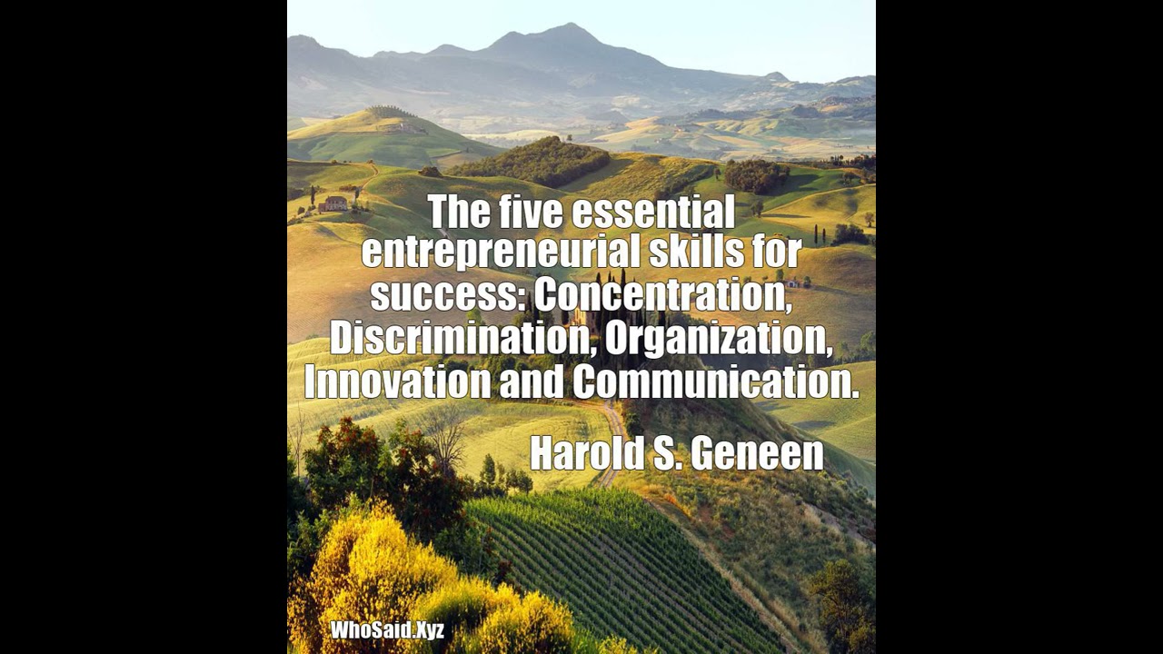 Harold S Geneen The Five Essential Entrepreneurial Skills For Success Concentration 