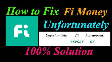 How to fix Fi Money App Unfortunately Has Stopped Problem Solution - Fi Money Stopped Error