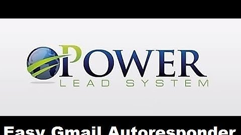 Power Lead System Gmail Autoresponder To Enhance Your Email List Experience