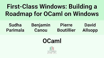 [OCaml24] First-Class Windows: Building a Roadmap for OCaml on Windows