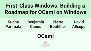 [OCaml24] First-Class Windows: Building a Roadmap for OCaml on Windows