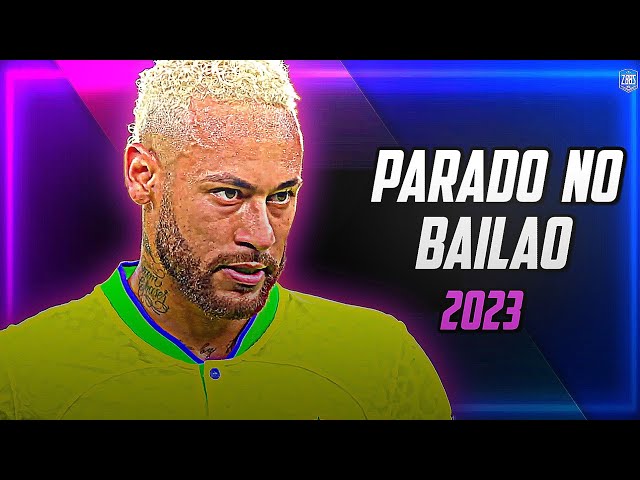 Neymar Jr • Parado No Bailão | MC L Da Vintes e MC Gury | Skills and Goals | 2023 | HD class=