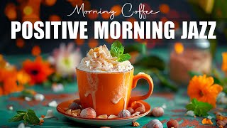 Positive Morning Coffee Jazz ☕ Smooth May Jazz Music & Happy Bossa Nova Piano for Uplifting the day