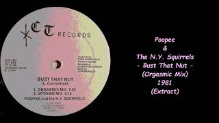 Poopee &amp; The N.Y. Squirrels - Bust That Nut (Orgasmic Mix) - 1981 (Extract)