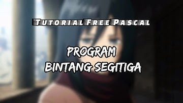 Tutorial Program Free Pascal, Program Membuat Bintang Segitiga