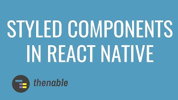 Getting Started With Styled Components in React Native