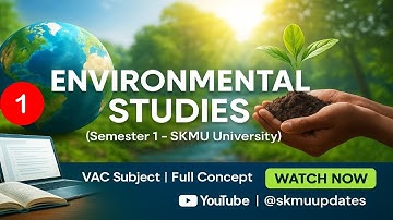 VAC-ENVIRONMENTAL STUDIES SEM-1 SKMU||L-01||SYLLABUS & IMPORTANT QUESTIONS||