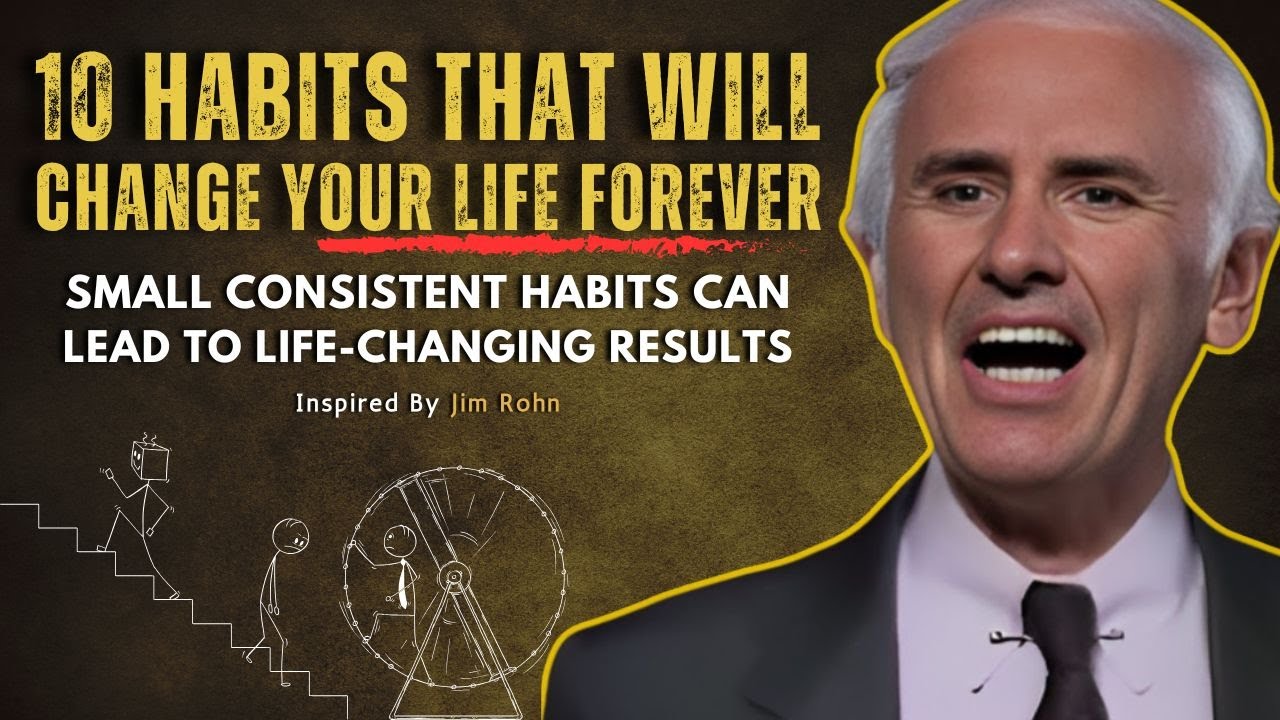 10 Small Habits That Will Change Your Life Forever Inspired By Jim Rohn ...