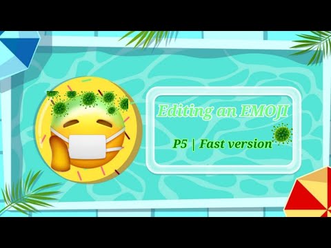 Editing an EMOJI! 😣 | P5 | Fast version