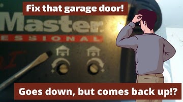 Garage door closes, but then opens again!!??  Learn how to fix!