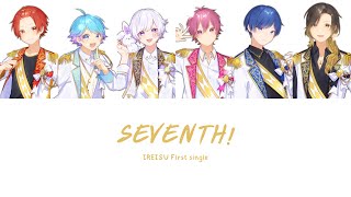 (ซับไทย/แปลไทย) Seventh! - いれいす (Ireisu,Irregular dice)