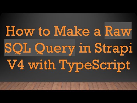 How to Make a Raw SQL Query in Strapi V4 with TypeScript