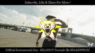 (Official Instrumental) Dax - KILLSHOT Freestyle [By RFLASHPROD] chords