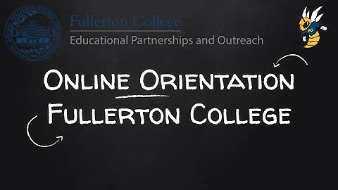How to Complete the Fullerton College Online Orientation