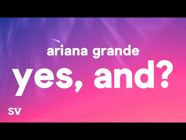 Ariana Grande - yes, and? (Lyrics) class=