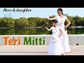 Teri Mitti | Kesari | Arko feat. Parineeti Chopra | Nivi & Ishanvi | Mom Daughter dance | Laasya