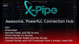 X-pipe - Open Source, Connection Hub for SSH, Powershell,  Docker Container access, and so much more