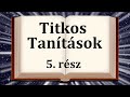 Titkos Tanítások - 5. rész: Az &quot;ember&quot; kapcsolata a világgal / 2