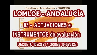 03 ACTUACIONES E INSTRUMENTOS DE EVALUACIÓN - CALIFICACIÓN LOMLOE Andalucía - ORDEN 30 MAYO DE 2023