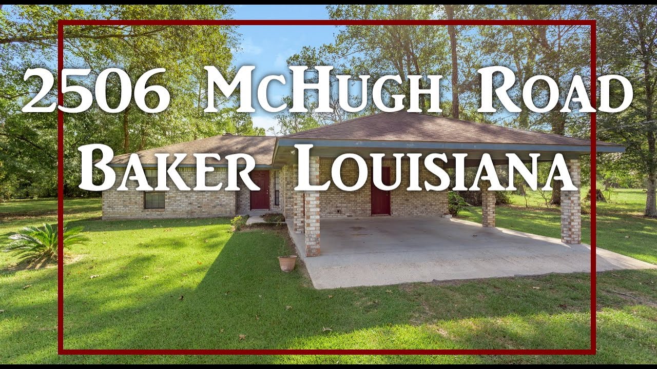 2506 McHugh Rd. Baker, LA 70714 on 1.31 Acres! YouTube
