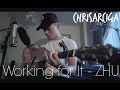 WORKING FOR IT - ZHU // Skrillex x ChrisArciga (acoustic cover)