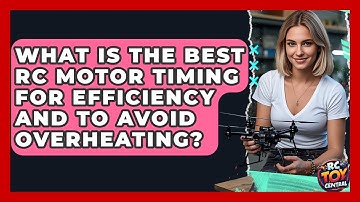 What Is The Best RC Motor Timing For Efficiency And To Avoid Overheating? - RC Toy Central