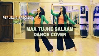 Maa Tujhe Salaam Dance | A.R. Rehman | Vande Mataram Dance | Independence day dance | Republic Dance