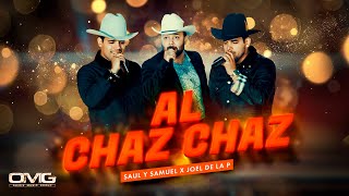 Saul Y Samuel x Joel De La P - Al Chaz Chaz (En Vivo)
