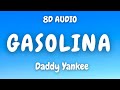 Daddy yankee  gasolina 8d audio 