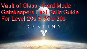 Vault of Glass HM - Gatekeeper First Relic EASY ROUTE as a level 29 or Solo 30