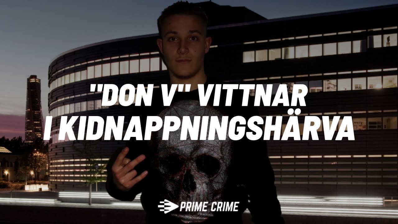 "DON V" VITTNAR I KIDNAPPNINGSHÄRVA