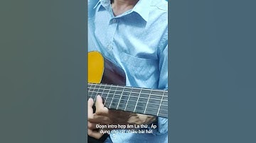 Đoạn intro áp dụng được rất nhiều bài hát . Hợp âm la thứ.