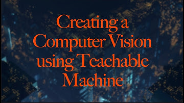 Creating a Computer Vision using Teachable Machine | 25/01/2022