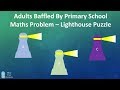 Adults Baffled By Primary School Math Problem - How To Solve The Lighthouse Puzzle