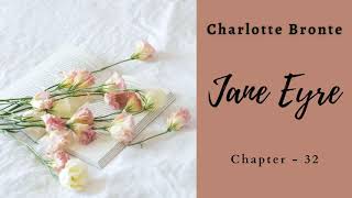 Jane Eyre By Charlotte Brontë | Powerful Audiobooks | Audiobook - Chapter 32 (1847)