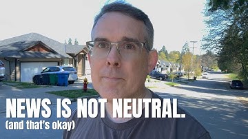 News Is Not Neutral. And That