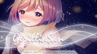 Download Lagu 「Nightcore - Give Me」| Kyle Braun | Broderick Jones MP3
