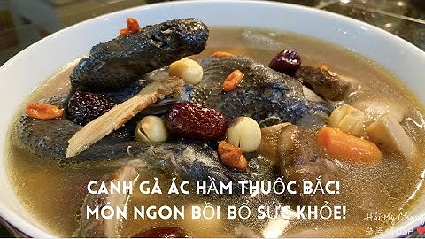 289. CANH GÀ ÐEN HẦM THUỐC BẮC MÓN NGON BỒI BỔ SỨC KHỎE. NGƯỜI VIỆT Ở MỸ!