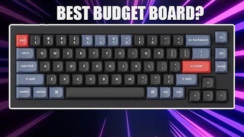 BEST BUDGET BOARD? - KEYCHRON Q2 Build!!!