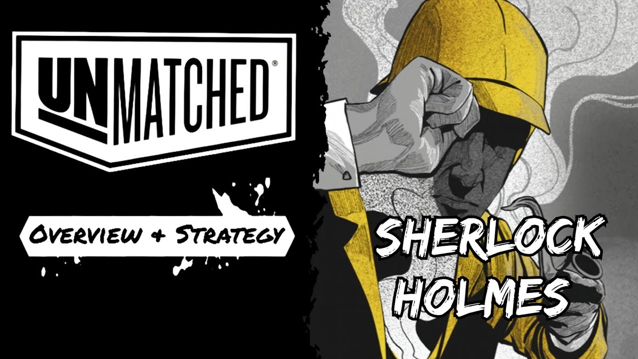 Unmatched, Sherlock quick guide, overview & strategy 