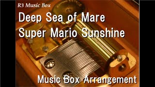 Deep Sea of Mare/Super Mario Sunshine [Music Box]