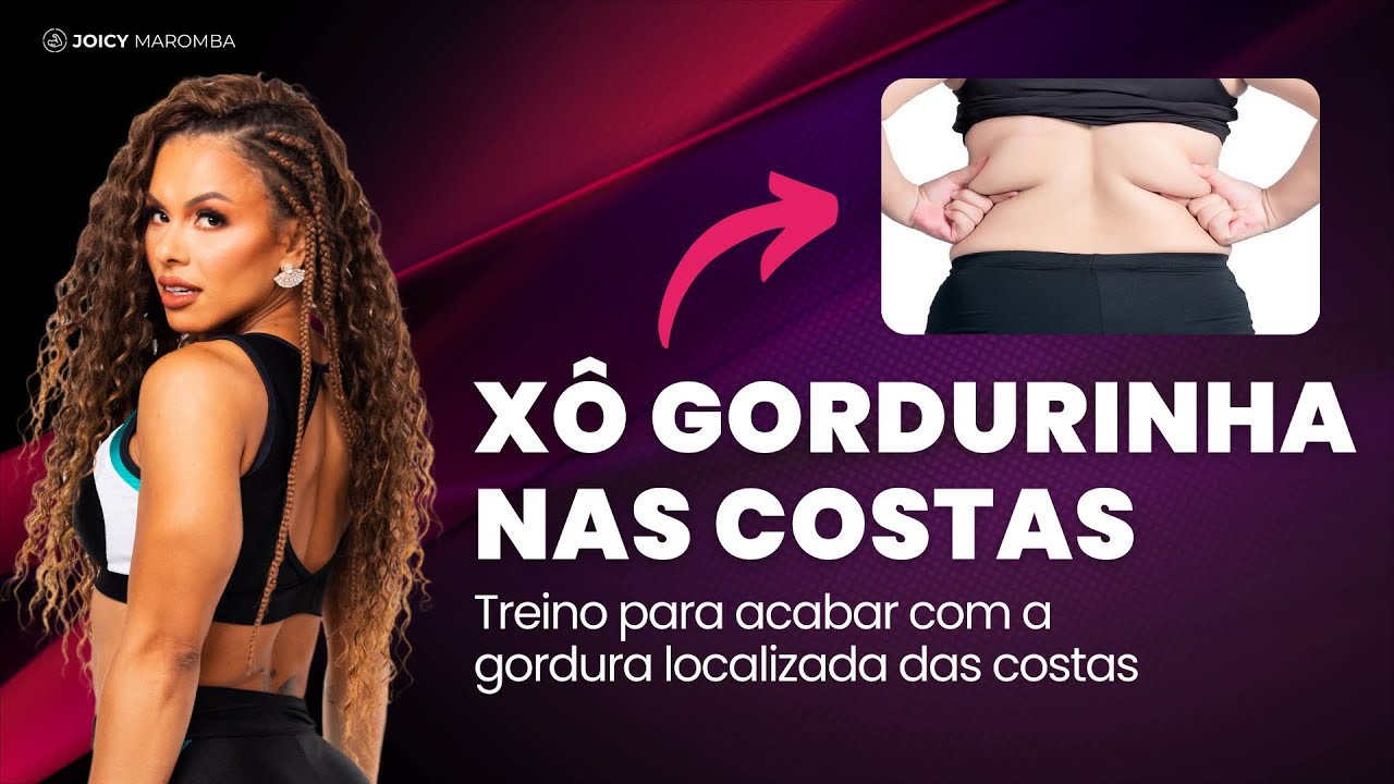 XÔ GORDURINHA NAS COSTAS treino localizado de Costa para acabar com a gordura localizada