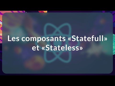 Les composants Statefull et Stateless - Challenge React (22/33)