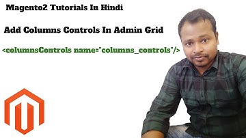 Add Columns Controls In Admin Grid In Magento2 | Admin Grid | Columns Controls In Admin Grid