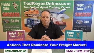 [TKO] ♦ Actions That Dominate Your Freight Market! ♦ TedKeyesOnline.com
