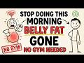 5 Habits That Melt Belly Fat Without Stepping in a Gym