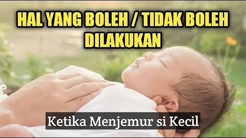 Hal yang Boleh dan Tidak Boleh Dilakukan saat Menjemur Bayi