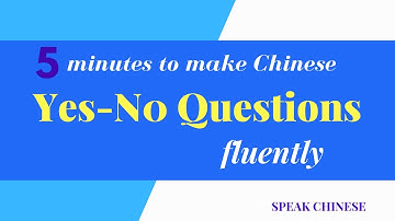 How to make Yes-No Questions in Mandarin Chinese⎮Speak Chinese for Beginners