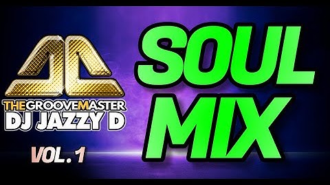 Soul Mix Ft. DJ Jazzy D