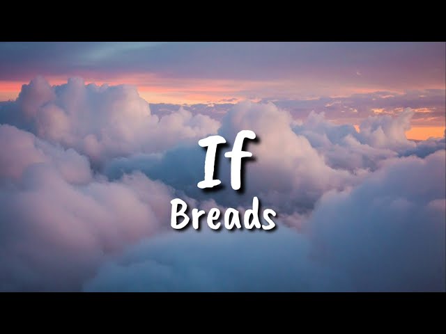 Bread - If (lyrics) class=